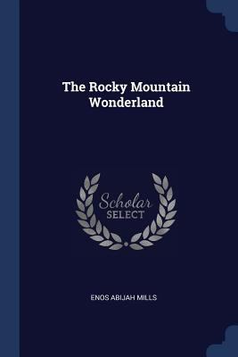 The Rocky Mountain Wonderland 1377287750 Book Cover