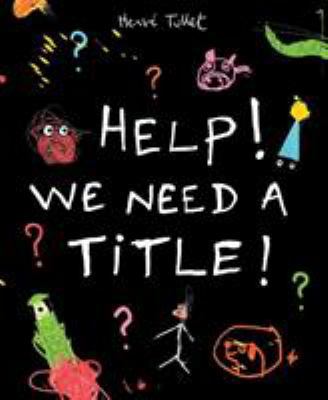 Help! We Need a Title! 1406351644 Book Cover