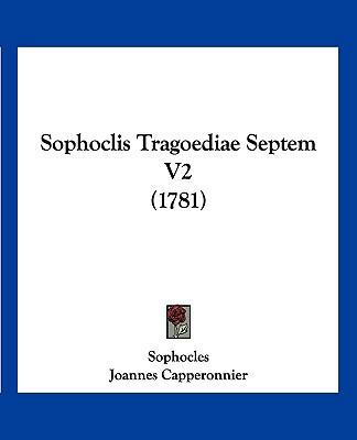 Sophoclis Tragoediae Septem V2 (1781) [Latin] 1120712254 Book Cover