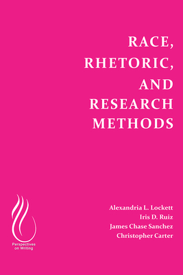 Race, Rhetoric, and Research Methods 1646421884 Book Cover