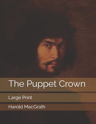 The Puppet Crown: Large Print 1698064276 Book Cover