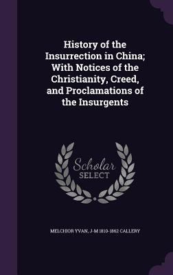 History of the Insurrection in China; With Noti... 1347291164 Book Cover