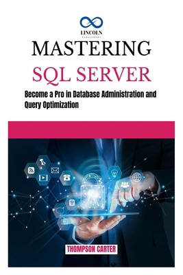 Mastering SQL Server: Become a Pro in Database ... B0DMNK4BLJ Book Cover
