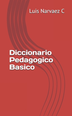 Diccionario Pedagogico Basico [Spanish] 1511964014 Book Cover