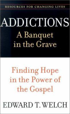 Addictions: A Banquet in the Grave: Finding Hop... 0875526063 Book Cover