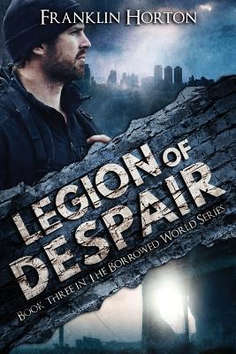 Legion of Despair: Book Three in The Borrowed W... 1530236290 Book Cover