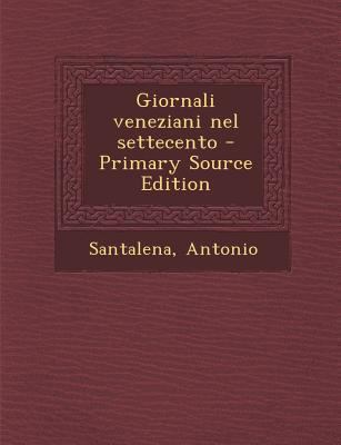 Giornali Veneziani Nel Settecento - Primary Sou... [Italian] 1293039500 Book Cover