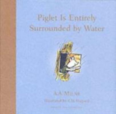 Piglet Is Entirely Surrounded By Water 1405204982 Book Cover