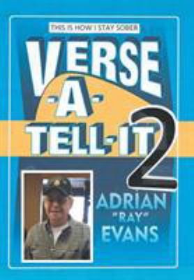 Verse-A-Tell-It-2: This Is How I Stay Sober 1524571954 Book Cover