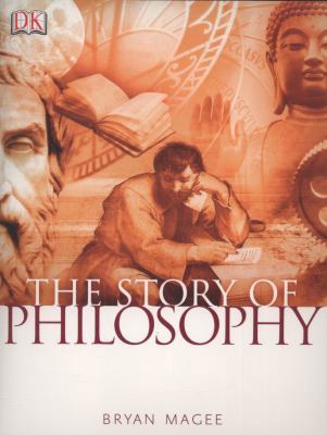 The Story of Philosophy. Bryan Magee 1405353333 Book Cover