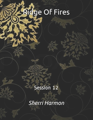 Ridge Of Fires: Session 12 B084GDNWGW Book Cover