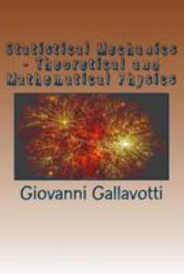 Statistical Mechanics - Theoretical and Mathematical Physics 1530959705 Book Cover