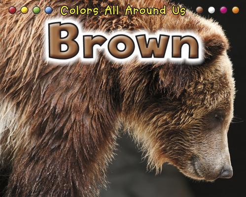 Brown (Colors All Around Us) 1432957619 Book Cover