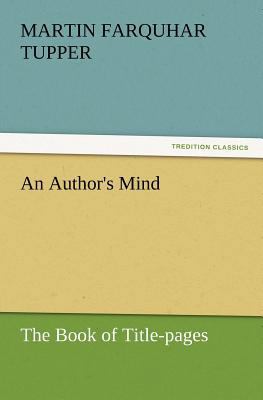 An Author's Mind: The Book of Title-Pages 3847232665 Book Cover