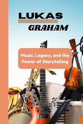 Lukas Graham: Music, Legacy, and the Power of S... B0DJ9HB498 Book Cover