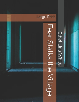 Fear Stalks the Village: Large Print 1695581342 Book Cover