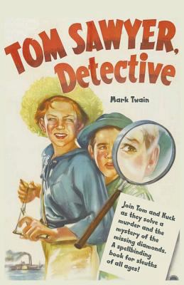 Tom Sawyer, Detective 1627300880 Book Cover