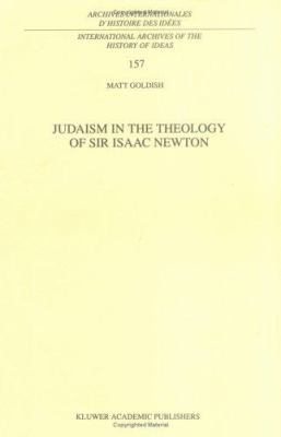 Judaism in the Theology of Sir Isaac Newton 0792349962 Book Cover