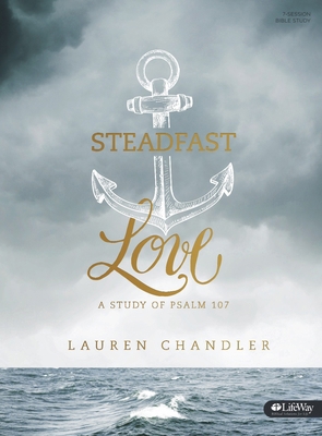Steadfast Love - Bible Study Book: A Study of P... 1430060522 Book Cover