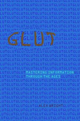 Glut: Mastering Information Through the Ages 0309102383 Book Cover