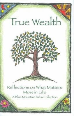 True Wealth: Reflections On What Matters Most I... 0883967960 Book Cover