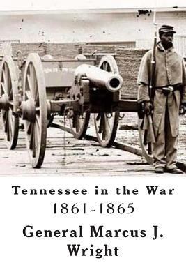Tennessee in the War: 1861-1865 1490578579 Book Cover