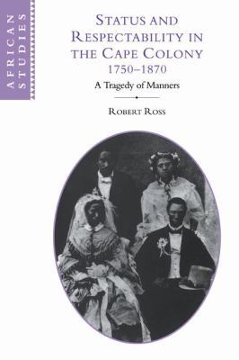 Status and Respectability in the Cape Colony, 1... 0521121256 Book Cover