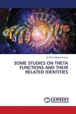 Some Studies on Theta Functions and Their Relat... 6207998081 Book Cover