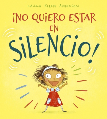 No Quiero Estar En Silencio! [Spanish] 8491453202 Book Cover