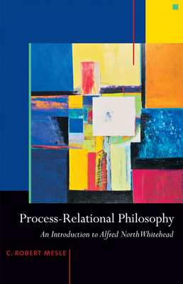 Process-Relational Philosophy: An Introduction ... 1599471329 Book Cover