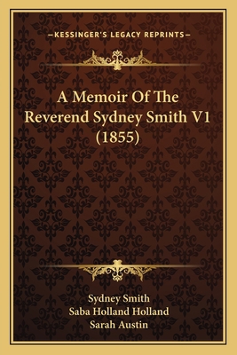 A Memoir Of The Reverend Sydney Smith V1 (1855) 116594409X Book Cover