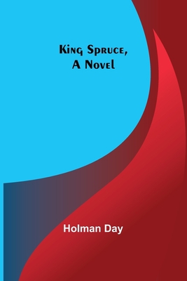 King Spruce, A Novel 9356377219 Book Cover