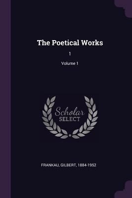 The Poetical Works: 1; Volume 1 1378145577 Book Cover