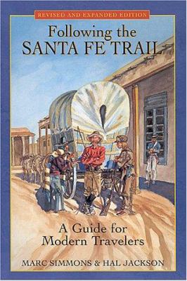 Following the Santa Fe Trail: A Guide for Moder... 1580960111 Book Cover