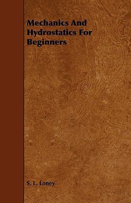 Mechanics and Hydrostatics for Beginners 1444622757 Book Cover