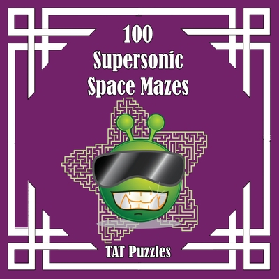 100 Supersonic Space Mazes 1922695270 Book Cover