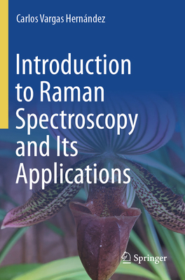Introduction to Raman Spectroscopy and Its Appl... 3031775538 Book Cover