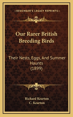 Our Rarer British Breeding Birds: Their Nests, ... 1166352692 Book Cover