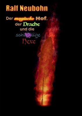 Der magische Hof, der Drache und die schusslige... [German] 3754348566 Book Cover