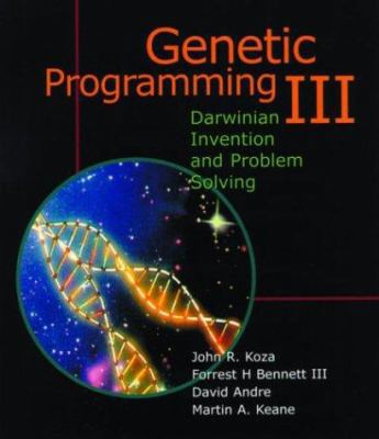 Genetic Programming III: Darwinian Invention an... 1558605436 Book Cover