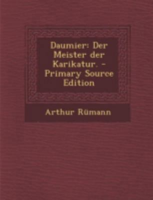 Daumier: Der Meister Der Karikatur. - Primary S... [German] 1293477109 Book Cover