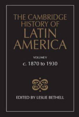 The Cambridge History of Latin America Vol 5: c... 0521245176 Book Cover