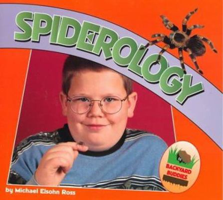 Spiderology (Backyard Buddies) 1575054388 Book Cover