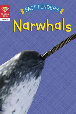 Reading Gems Fact Finders: Narwhals (Level 1) 0711243735 Book Cover