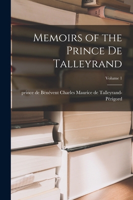 Memoirs of the Prince De Talleyrand; Volume 1 B0BP3V4BRV Book Cover