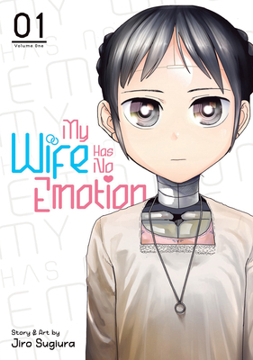 My Wife Has No Emotion Vol. 1 1648275605 Book Cover