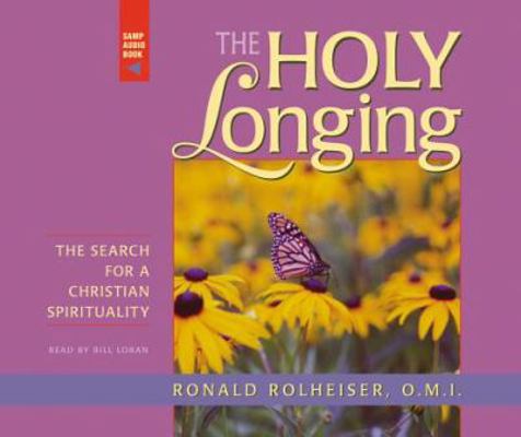 The Holy Longing: The Search for a Christian Sp... 0867165669 Book Cover