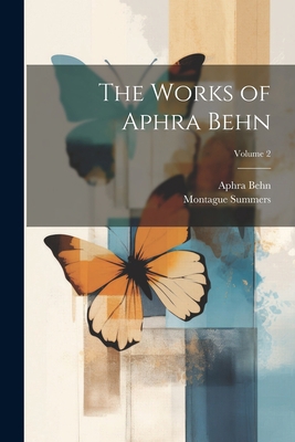 The Works of Aphra Behn; Volume 2 1021804673 Book Cover