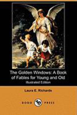 The Golden Windows: A Book of Fables for Young ... 1409920399 Book Cover