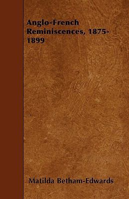 Anglo-French Reminiscences, 1875-1899 1445585618 Book Cover